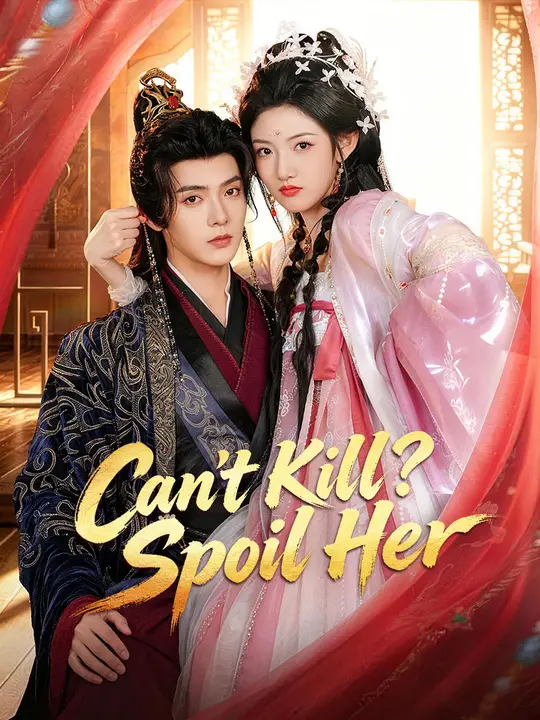 Watch Can't Kill? Spoil Her All Episodes Free Can't Kill? Spoil Her (70 Episodes) - Official Drama Poster