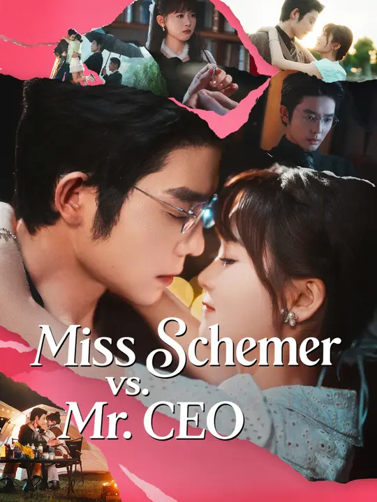 Watch Miss Schemer vs. Mr. CEO All Episodes Free Miss Schemer vs. Mr. CEO (80 Episodes) - Official Drama Poster