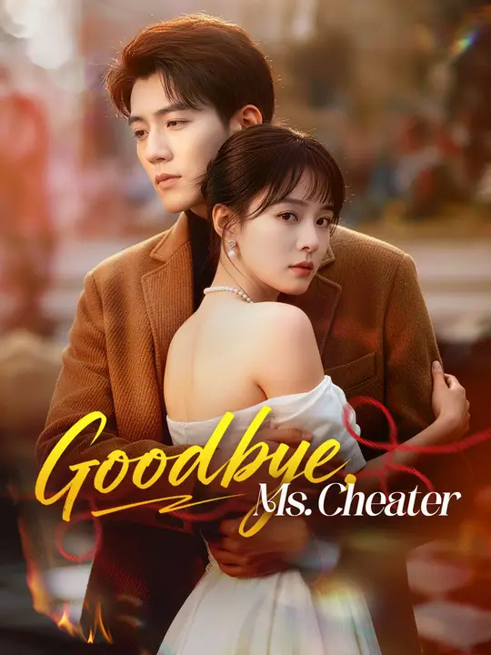 Watch Goodbye, Ms. Cheater All Episodes Free Goodbye, Ms. Cheater (35 Episodes) - Official Drama Poster