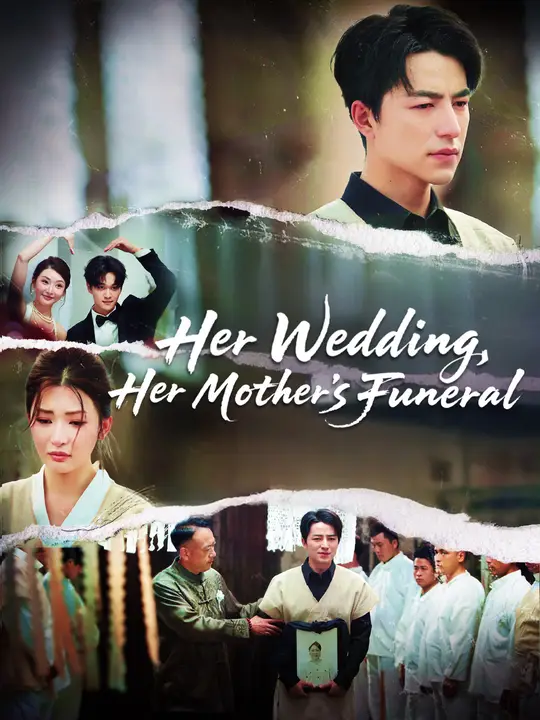 Watch Her Wedding, Her Mother's Funeral All Episodes Free Her Wedding, Her Mother's Funeral (55 Episodes) - Official Drama Poster