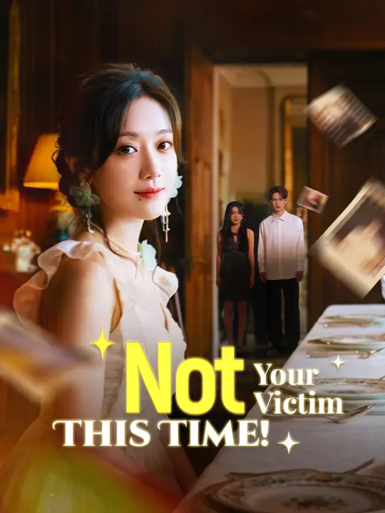 Watch Not Your Victim This Time! All Episodes Free Not Your Victim This Time! (60 Episodes) - Official Drama Poster