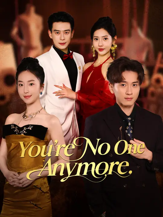 Watch You're No One Anymore All Episodes Free You're No One Anymore (59 Episodes) - Official Drama Poster