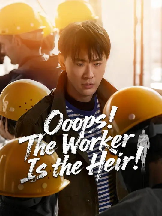 Watch Oops! The Worker Is the Heir! All Episodes Free Oops! The Worker Is the Heir! (70 Episodes) - Official Drama Poster