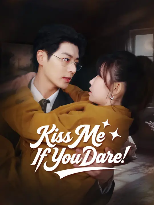 Watch Kiss Me If You Dare! All Episodes Free Kiss Me If You Dare! (84 Episodes) - Official Drama Poster