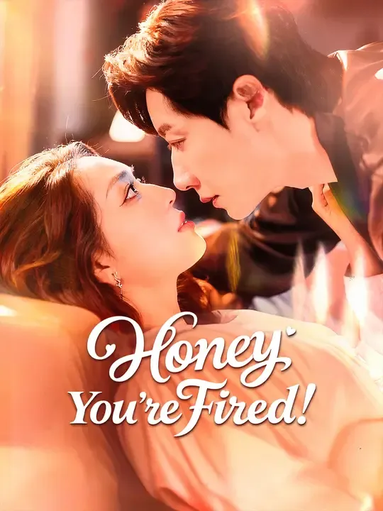 Watch Honey, You're Fired! All Episodes Free Honey, You're Fired! (74 Episodes) - Official Drama Poster