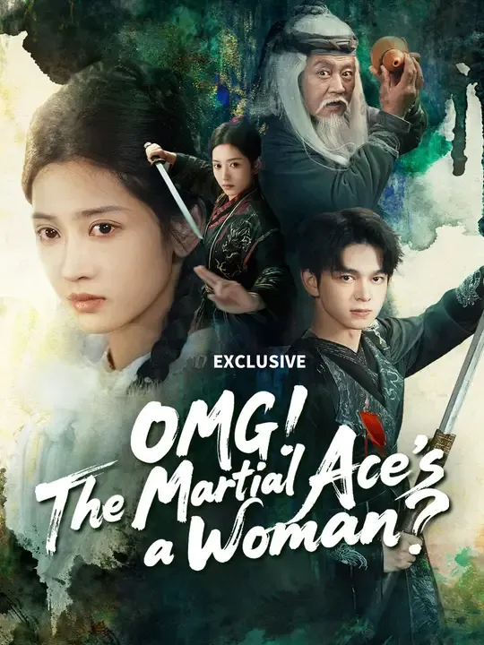Watch OMG! The Martial Ace’s a Woman? All Episodes Free OMG! The Martial Ace’s a Woman? (61 Episodes) - Official Drama Poster