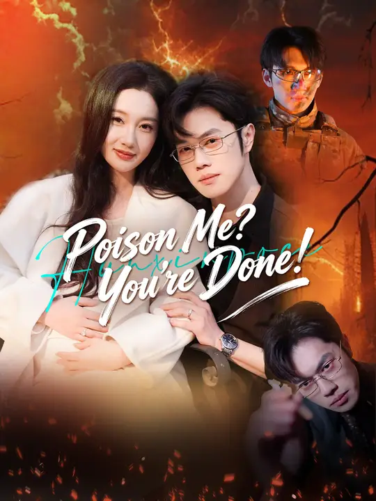 Watch Poison Me? You're Done! All Episodes Free Poison Me? You're Done! (80 Episodes) - Official Drama Poster