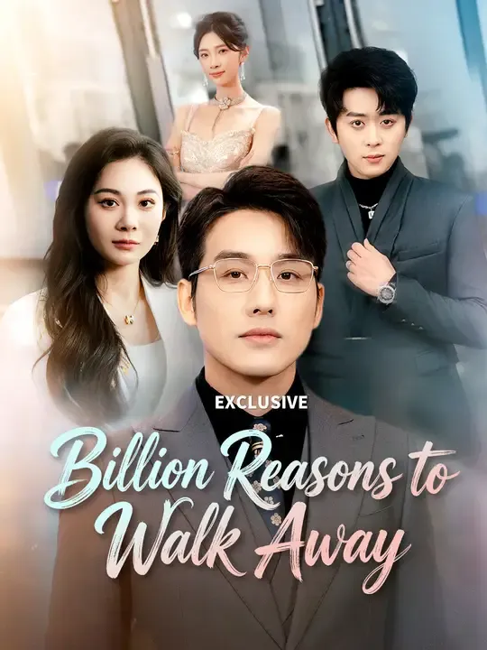 Watch Billion Reasons to Walk Away All Episodes Free Billion Reasons to Walk Away (66 Episodes) - Official Drama Poster