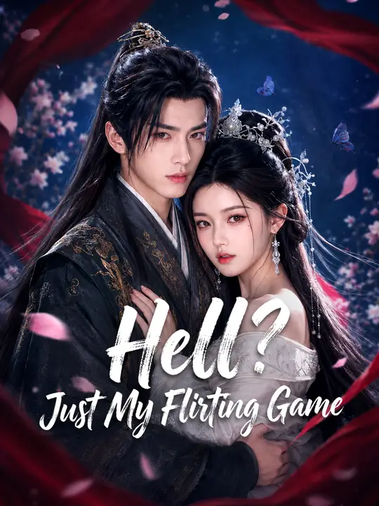 Watch Hell? Just My Flirting Game. All Episodes Free Hell? Just My Flirting Game. (74 Episodes) - Official Drama Poster