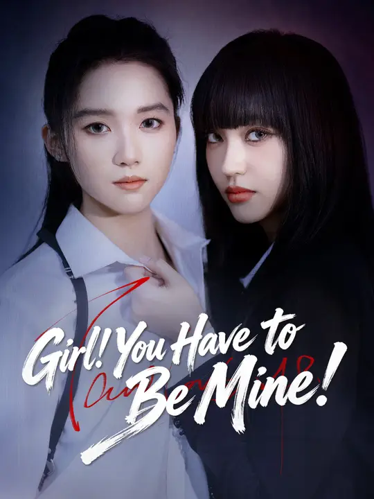 Watch Girl! You Have to Be Mine! All Episodes Free Girl! You Have to Be Mine! (59 Episodes) - Official Drama Poster