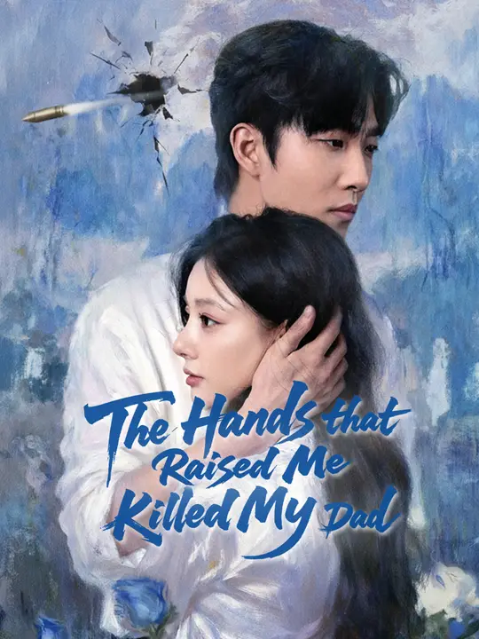 Watch The Hands that Raised Me Killed My Dad All Episodes Free The Hands that Raised Me Killed My Dad (68 Episodes) - Official Drama Poster