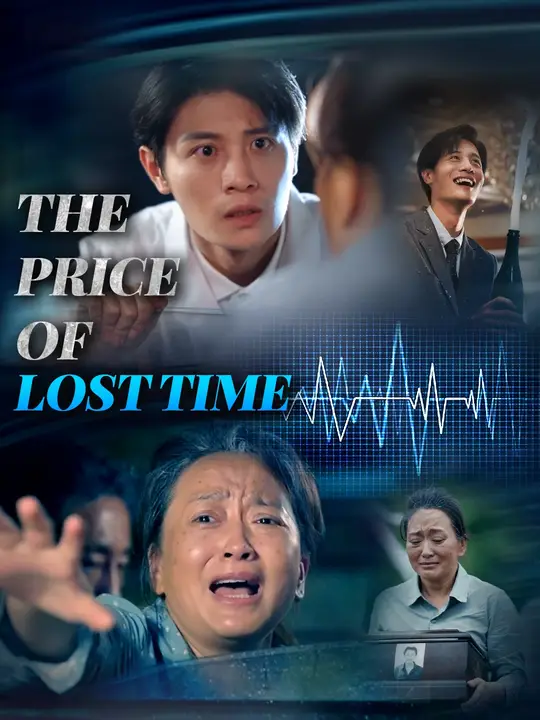 Watch The Price of Lost Time All Episodes Free The Price of Lost Time (42 Episodes) - Official Drama Poster