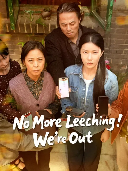 Watch No More Leeching! We’re Out All Episodes Free No More Leeching! We’re Out (54 Episodes) - Official Drama Poster