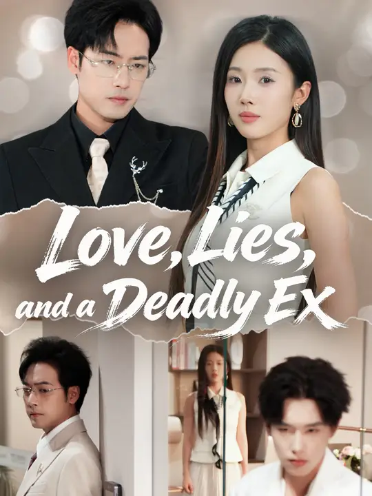 Watch Love, Lies and a Deadly Ex All Episodes Free Love, Lies and a Deadly Ex (60 Episodes) - Official Drama Poster
