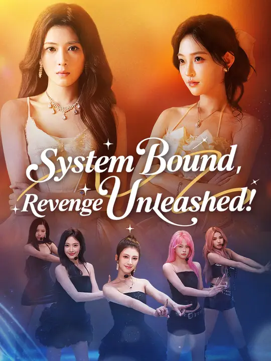 Watch System Bound, Revenge Unleashed! All Episodes Free System Bound, Revenge Unleashed! (62 Episodes) - Official Drama Poster