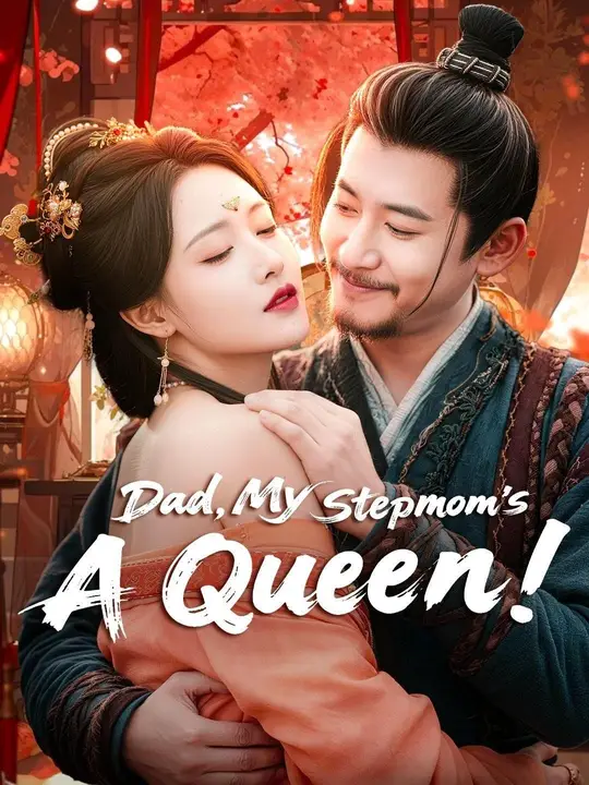Watch (Dubbed) Dad, My Stepmom's A Queen! All Episodes Free (Dubbed) Dad, My Stepmom's A Queen! (77 Episodes) - Official Drama Poster