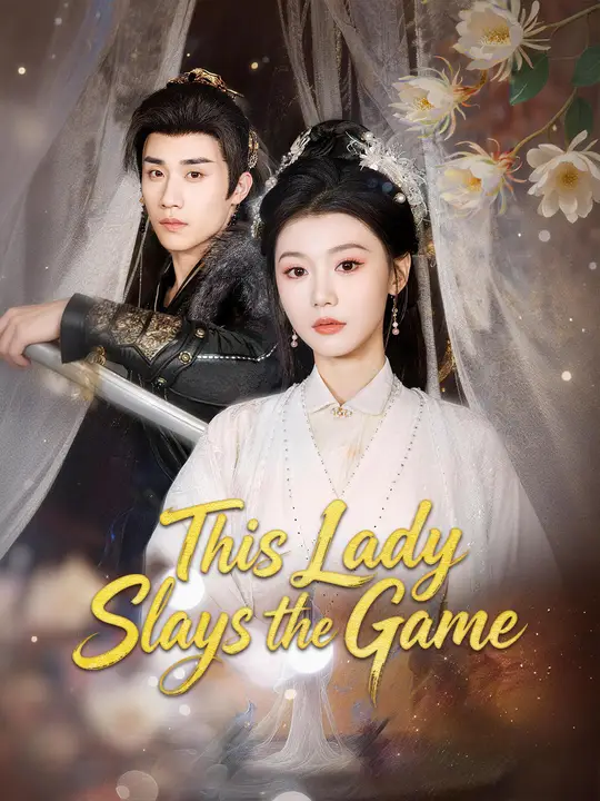 Watch This Lady Slays the Game All Episodes Free This Lady Slays the Game (56 Episodes) - Official Drama Poster