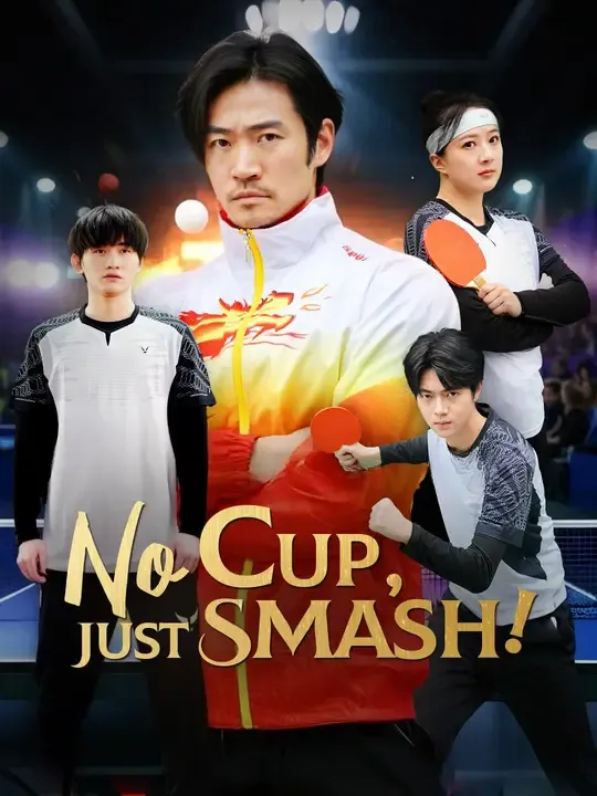 Watch No Cup, Just Smash! All Episodes Free No Cup, Just Smash! (54 Episodes) - Official Drama Poster