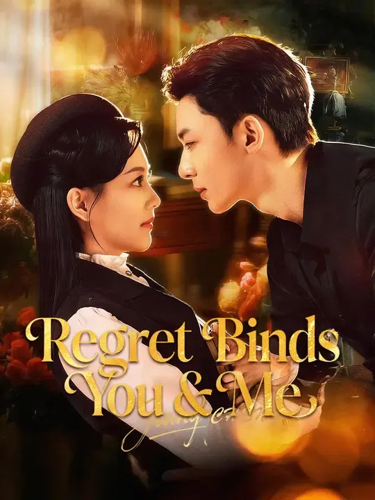 Watch Regret Binds You & Me All Episodes Free Regret Binds You & Me (60 Episodes) - Official Drama Poster