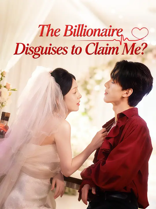Watch The Billionaire Disguises to Claim Me? All Episodes Free The Billionaire Disguises to Claim Me? (70 Episodes) - Official Drama Poster