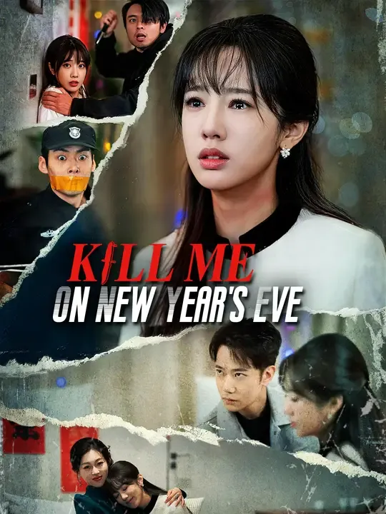 Watch Kill Me On New Year's Eve All Episodes Free Kill Me On New Year's Eve (61 Episodes) - Official Drama Poster