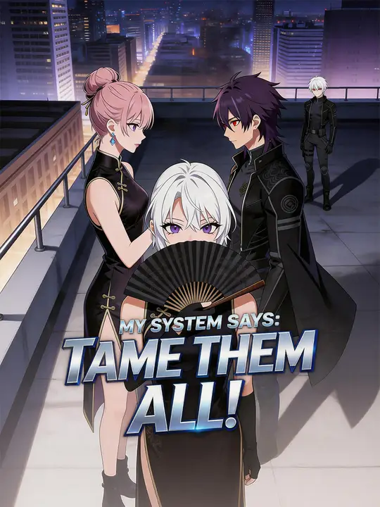 Watch My System Says: Tame Them All! All Episodes Free My System Says: Tame Them All! (60 Episodes) - Official Drama Poster