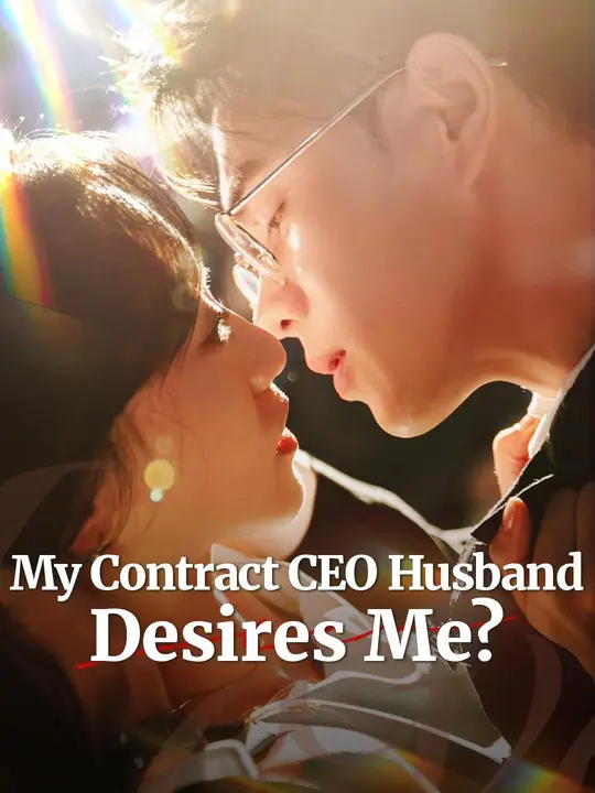 Watch My Contract CEO Husband Desires Me? All Episodes Free My Contract CEO Husband Desires Me? (80 Episodes) - Official Drama Poster