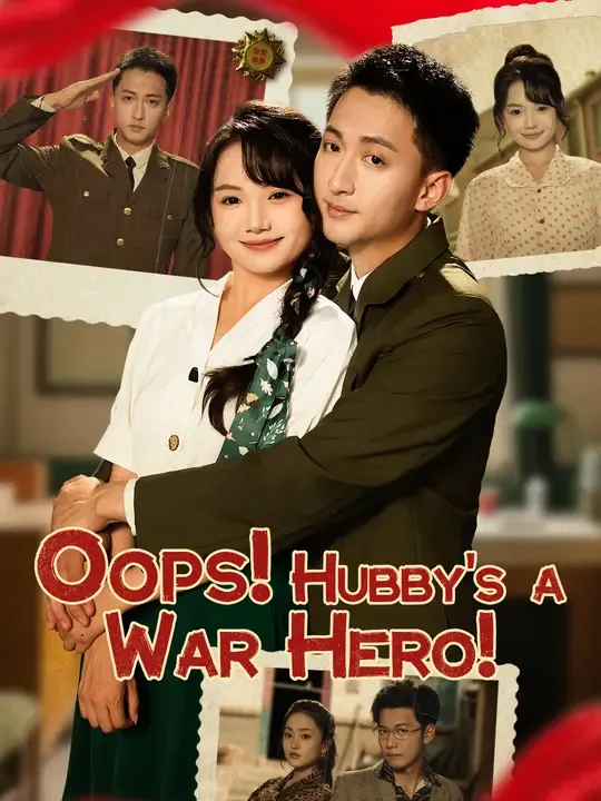 Watch Oops! Hubby's a War Hero! All Episodes Free Oops! Hubby's a War Hero! (60 Episodes) - Official Drama Poster