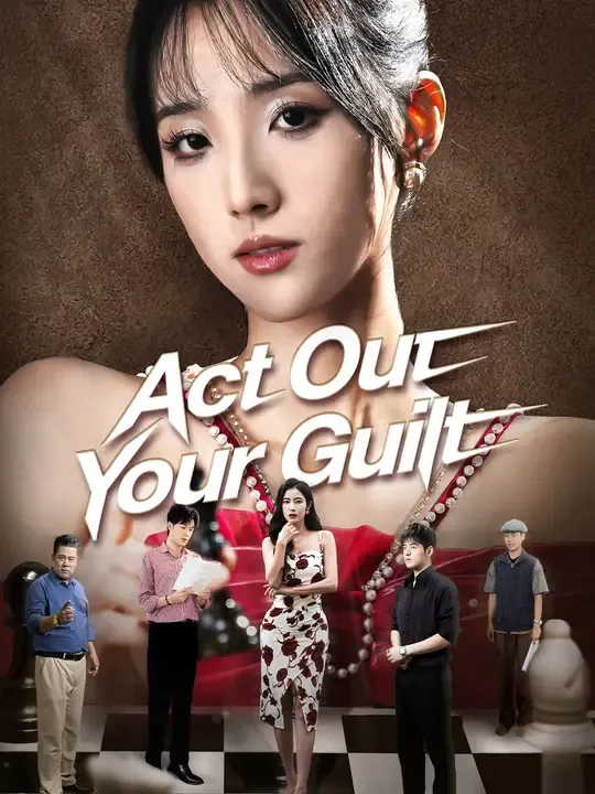 Watch Act Out Your Guilt All Episodes Free Act Out Your Guilt (51 Episodes) - Official Drama Poster