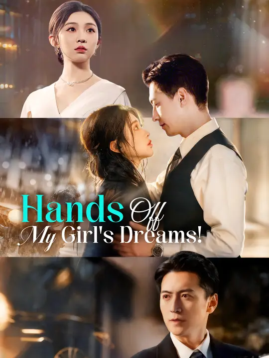 Watch Hands Off My Girl's Dreams! All Episodes Free Hands Off My Girl's Dreams! (76 Episodes) - Official Drama Poster